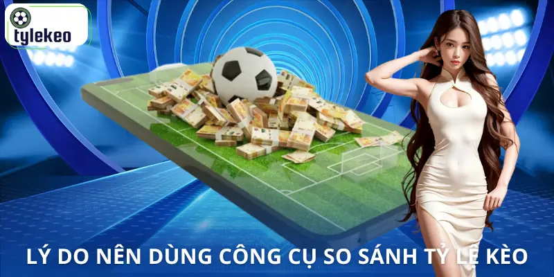cong-cu-so-sanh-ty-le-keo-uu-diem