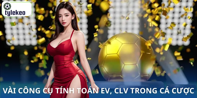 cong-cu-tinh-toan-ev-clv-danh-sach