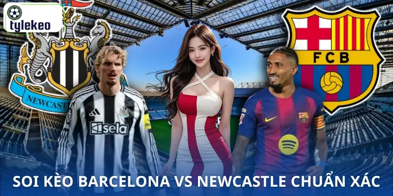 soi-keo-barcelona-vs-newcastle-united-00h45-19-03-champion-league-cach-soi-ty-le